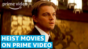 Heist Movies to Watch With Friends | Prime Video