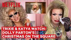 Drag Queens Trixie Mattel & Katya React to Dolly Parton's Christmas on the Square | I Like to Watch