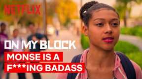 Monse is a Total F***ing Badass | On My Block | Netflix