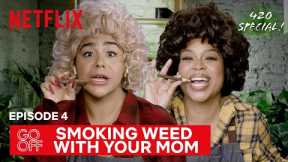 We Got High with Our Moms + What if There Were Weed Commercials? | Go Off