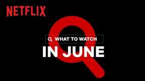 New on Netflix Canada | June 2021