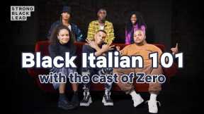 Black [Italian] 101 with the cast of #ZERO ??