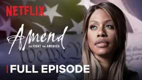 Amend: The Fight for America | Episode 5 | Netflix