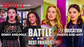 Battle of the BFFs: Sex Education vs. Ginny & Georgia | Netflix