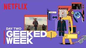 GEEKED WEEK - Day 2 | Netflix
