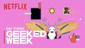 GEEKED WEEK - Day 3 | Netflix
