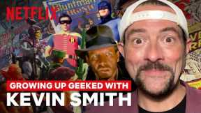 Growing Up Geeked with KEVIN SMITH (Masters of the Universe: Revelation) | Netflix Geeked