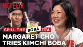 Margaret Cho Tries Kimchi Boba?! Spill the Boba Tea | Netflix
