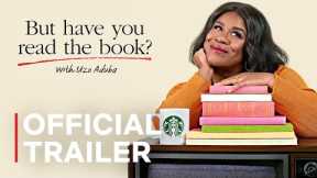 But Have You Read The Book? | Trailer | Netflix Book Club