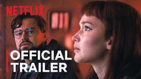 DON’T LOOK UP | Official Trailer | Netflix