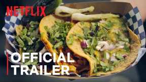 Taco Chronicles: Cross the border | Official Trailer | Netflix