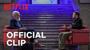 My Next Guest with David Letterman and Volodymyr Zelenskyy | Official Clip | Netflix