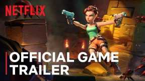 Tomb Raider Reloaded | Official Game Trailer | Netflix