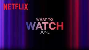New on Netflix | June 2023