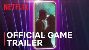 Netflix Stories: Love is Blind | Game Trailer | Netflix