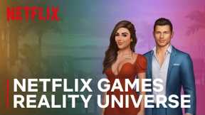 Netflix Reality Universe Expands to Games
