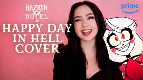 Happy Day in Hell Cover by @Loismia | Hazbin Hotel | Prime Video