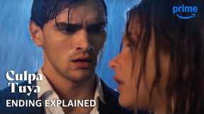 Culpa Tuya Ending Explained | Culpa Tuya | Prime Video