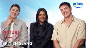 The Cast Explains British Slang | Picture This | Prime Video