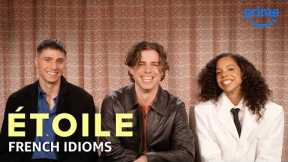 French Idioms With the Cast of Étoile | Prime Video