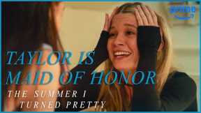 Taylor is Belly's Maid of Honor | The Summer I Turned Pretty | Prime Video
