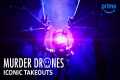 Most Iconic Murder Drone Takeouts |