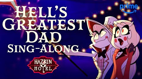 Hell’s Greatest Dad Sing-Along w/ Lucifer | Hazbin Hotel | Prime Video