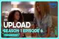 Upload S1E6 Full Episode The